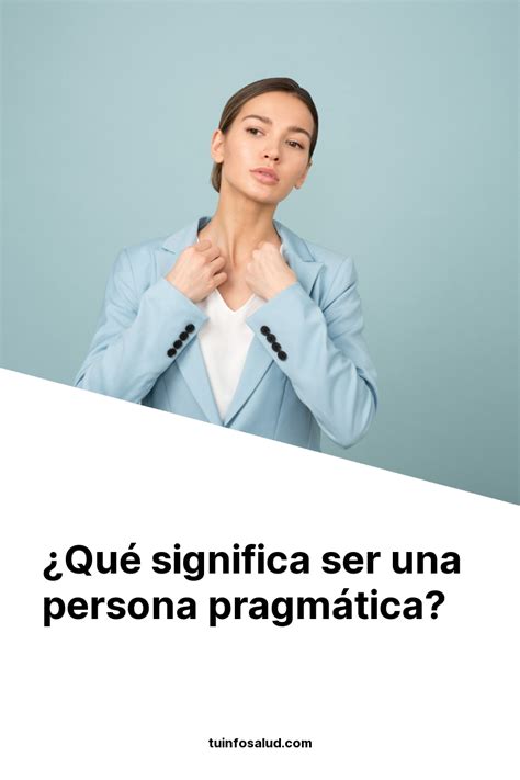 O Que É Ser Uma Pessoa Pragmática - ¿Qué significa ser una persona pragmática? - TuInfoSalud