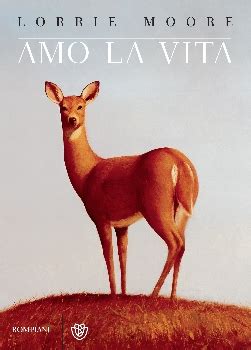 Amo la vita di Lorrie Moore - Io leggo