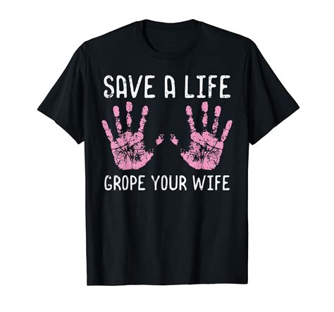 Breast Cancer Save Life Grope Wife Fun Awareness Husband Men T-Shirt