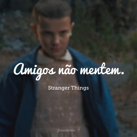 Frases Stranger Things - 70 frases de Stranger Things que vão te levar para o mundo invertido