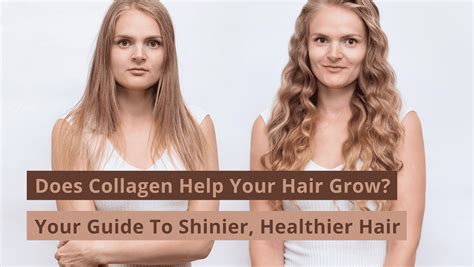Does Collagen Help Your Hair Grow? Your Guide To Shinier, Healthier ...