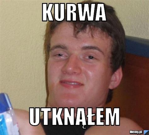 Kurwa utknąłem - Memy.pl