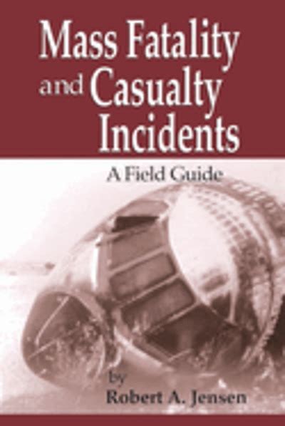 Mass fatality and casualty incidents : a field guide | WorldCat.org
