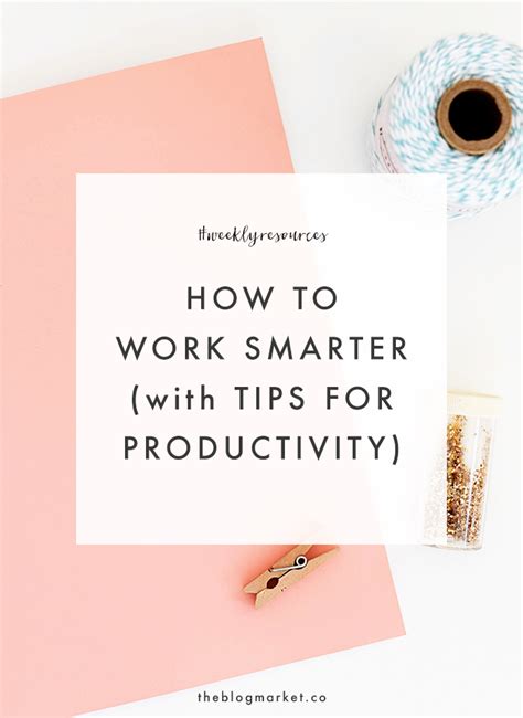 weekly resources   work  productivity tips  blog market