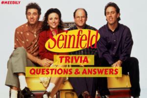 Seinfeld Trivia Questions & Answers - Meebily