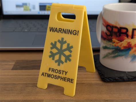 Novelty Joke Desk A Frame Sign “Warning!, Frosty Atmosphere” – SRB Designs