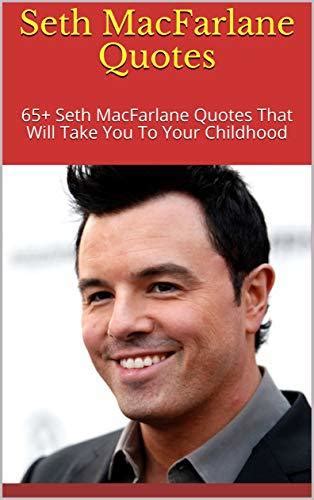 Seth MacFarlane Quotes: 65+ Seth MacFarlane Quotes That Will Take You ...