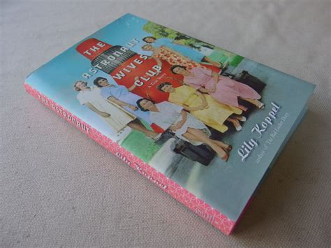 The Astronaut Wives Club: A True Story by Koppel, Lily: Near Fine