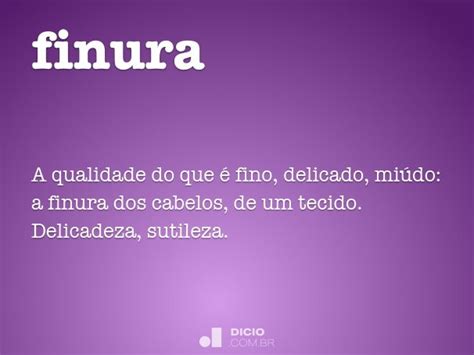 Finura - Dicionário Online de Português