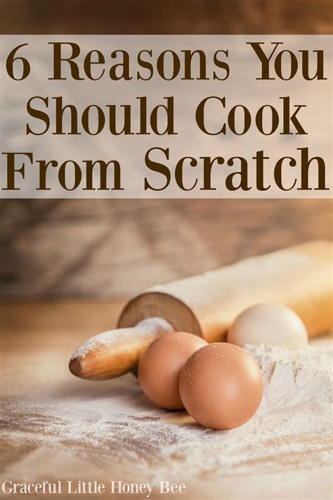 6 Reasons You Should Cook From Scratch - Graceful Little Honey Bee