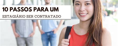 Diz Se De Um Estagiario Contratado Pela Empresa - Conheça os 10 passos para um estagiário ser contratado | UNG
