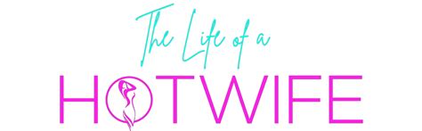 The Life of a Hotwife- My Hotwife Journey