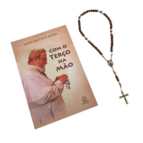 Rezar O Terço Com Padre Antonio Maria - Livro Com o Terço na Mão - Padre Antonio Maria - Artigos Religiosos ...