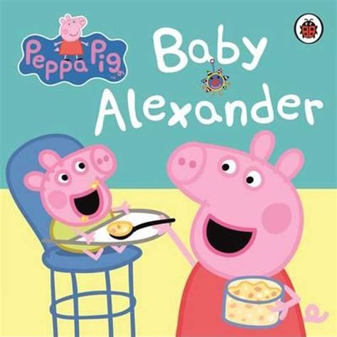 Baby Alexander, Peppa Pig Series by Ladybird | 9780723271789 | Booktopia