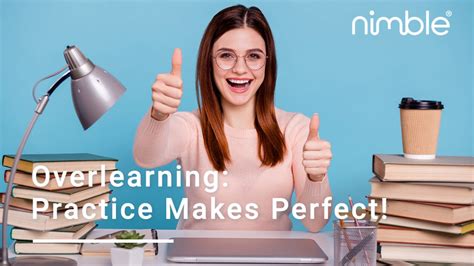 overlearning practice  perfect nimble elearning nimble