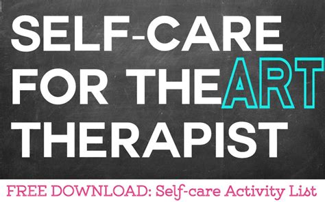 Self-care for the Art Therapist (includes free self-care activity list)