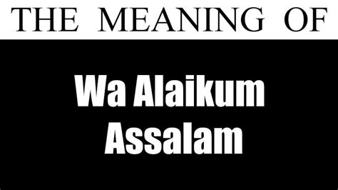 Wa Alaikum Assalam Meaning (Reply To Assalamualaikum)