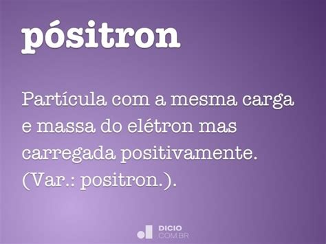 Pósitron - Dicio, Dicionário Online de Português