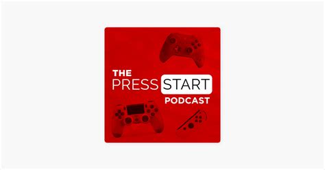 ‎The Press Start Podcast on Apple Podcasts