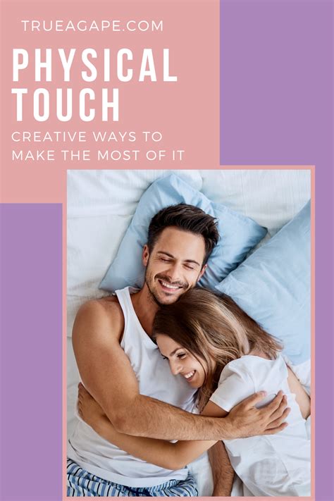 4 Creative Ways To Make The Most of the Physical Touch Love Language
