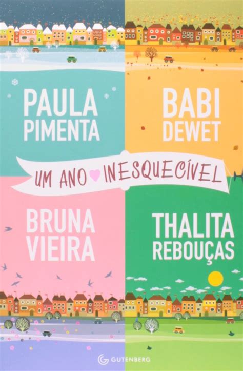 Livro Um Ano Inesquecível - Um Ano Inesquecível PDF Paula Pimenta, Babi Dewet, Bruna Vieira ...