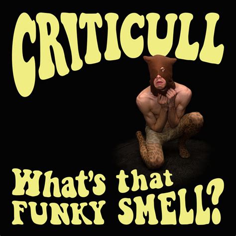 What's That Funky Smell? | CRITICULL
