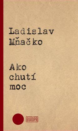 Ladislav Mňačko: Ako chutí moc - Kniha - Kultúra - Pravda