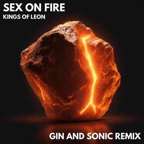 Kings Of Leon - Sex On Fire (Gin and Sonic's "VIBRANT TECHNO" Remix) by