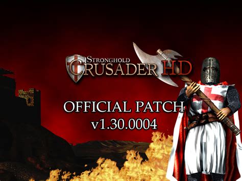 Stronghold Crusader HD v1.30.0004 Patch file - ModDB