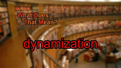 dynamization  youtube