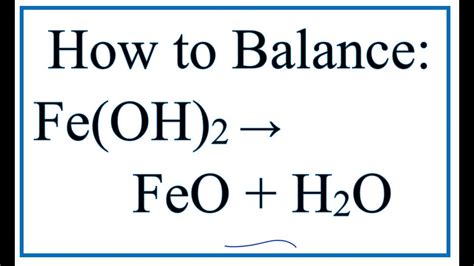 How to Balance Fe(OH)2 = FeO + H2O - YouTube