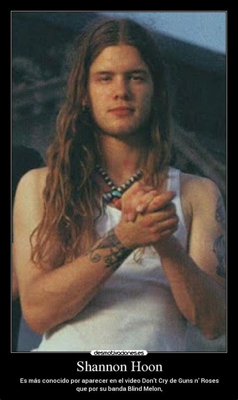 Shannon Hoon | Desmotivaciones