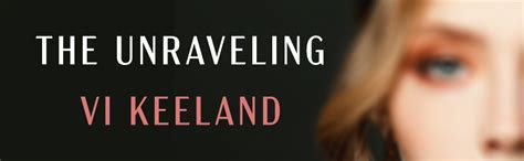 The Unraveling: A Novel: Keeland, Vi: 9781668046852: Amazon.com: Books