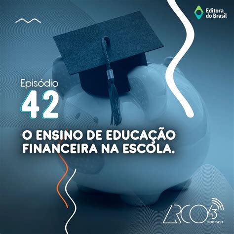 arco   ensino da educacao financeira na escola editora