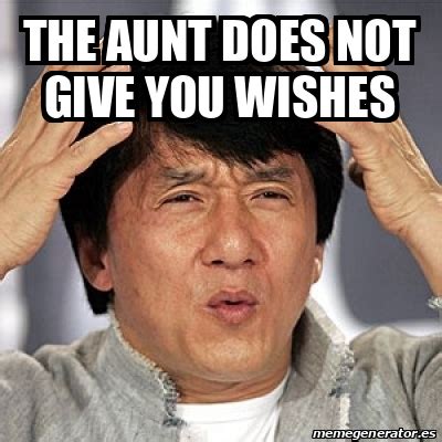 Meme Jackie Chan - THE AUNT DOES NOT GIVE YOU WISHES - 33163603