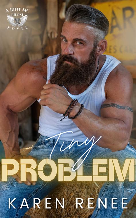 Tiny Problem (Riot MC Biloxi #7) by Karen Renee | Goodreads