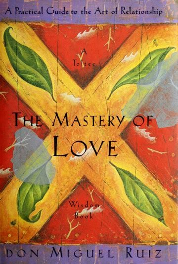 The Mastery Of Love Miguel Ruiz Rewire Your Reality To End Suffering And Ignite True Happiness