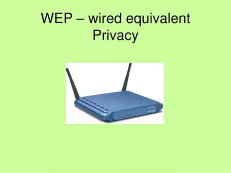 PPT - WEP – wired equivalent Privacy PowerPoint Presentation, free ...
