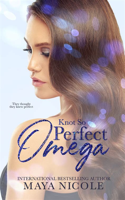 Knot So Perfect Omega (Omega Match, #1) by Maya Nicole | Goodreads