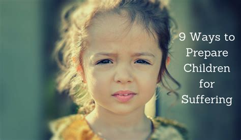 9 Ways To Prepare Our Children For Suffering | Cindy Brandt