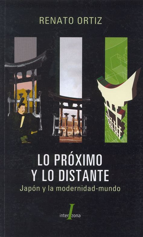 lo proximo  lo distante de renato ortiz interzona