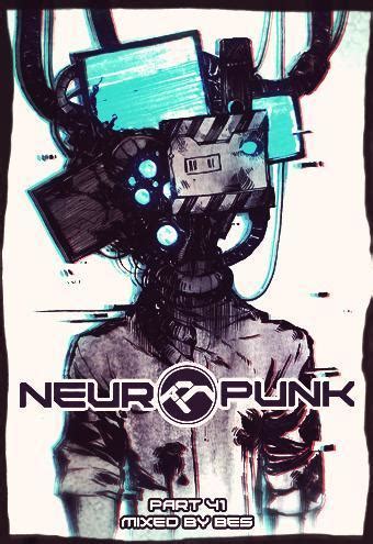 Neuropunk pt.41 mixed by Bes - Neuropunk Records