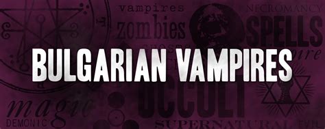 Bulgarian Vampires - Jason Colavito