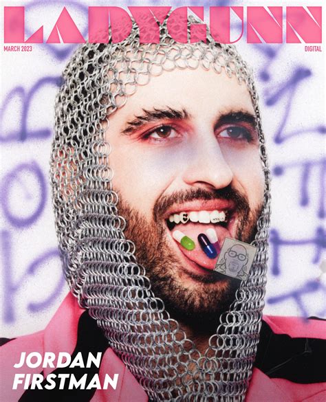 LADYGUNN – JORDAN FIRSTMAN IS A REAL FUCKING ARTIST
