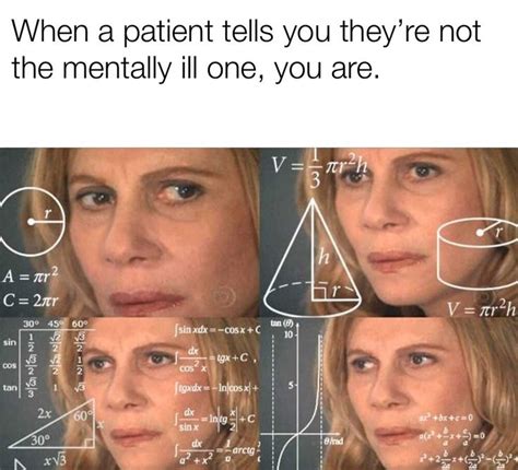 Relatable Memes For Those Who've Worked In A Psychiatric Ward | Mexican ...