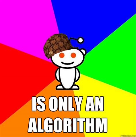 algorithm scumbag redditor quickmeme