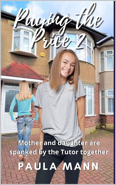 Paying the Price 2: Mother and daughter are spanked by the Tutor