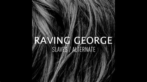 Raving George - Slaves (ORIGINAL MIX) dinle / Zikuvikuzi