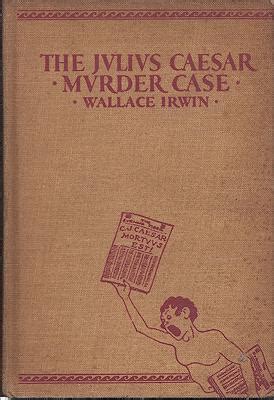 The Julius Caesar Murder Case by Irwin, Wallace: (1935) | Ziesings