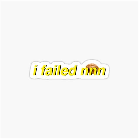 "i failed no nut november (NNN)" Sticker for Sale by LucidSupreme ...